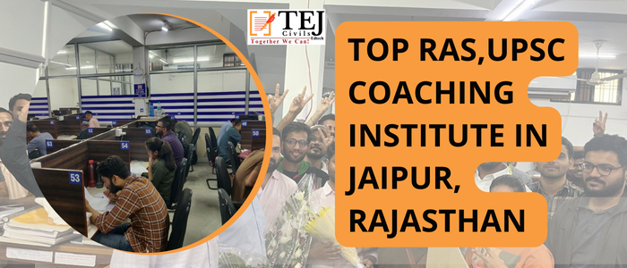 Top RAS, UPSC Coaching Institute in Jaipur, Rajasthan – Tej Civils EdTech